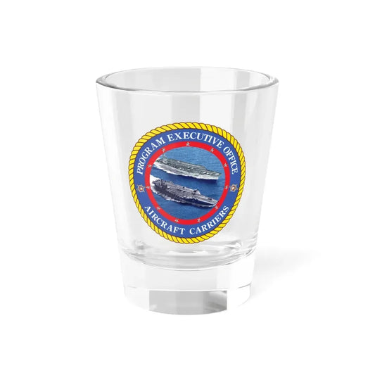 Program Executive Officer Aircraft Carriers (U.S. Navy) Shot Glass 1.5oz 1.5oz - Go Mug Yourself