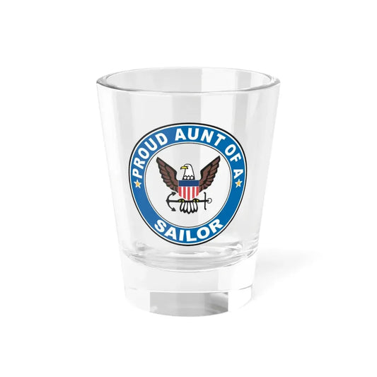Proud Aunt of a Sailor (U.S. Navy) Shot Glass 1.5oz 1.5oz - Go Mug Yourself