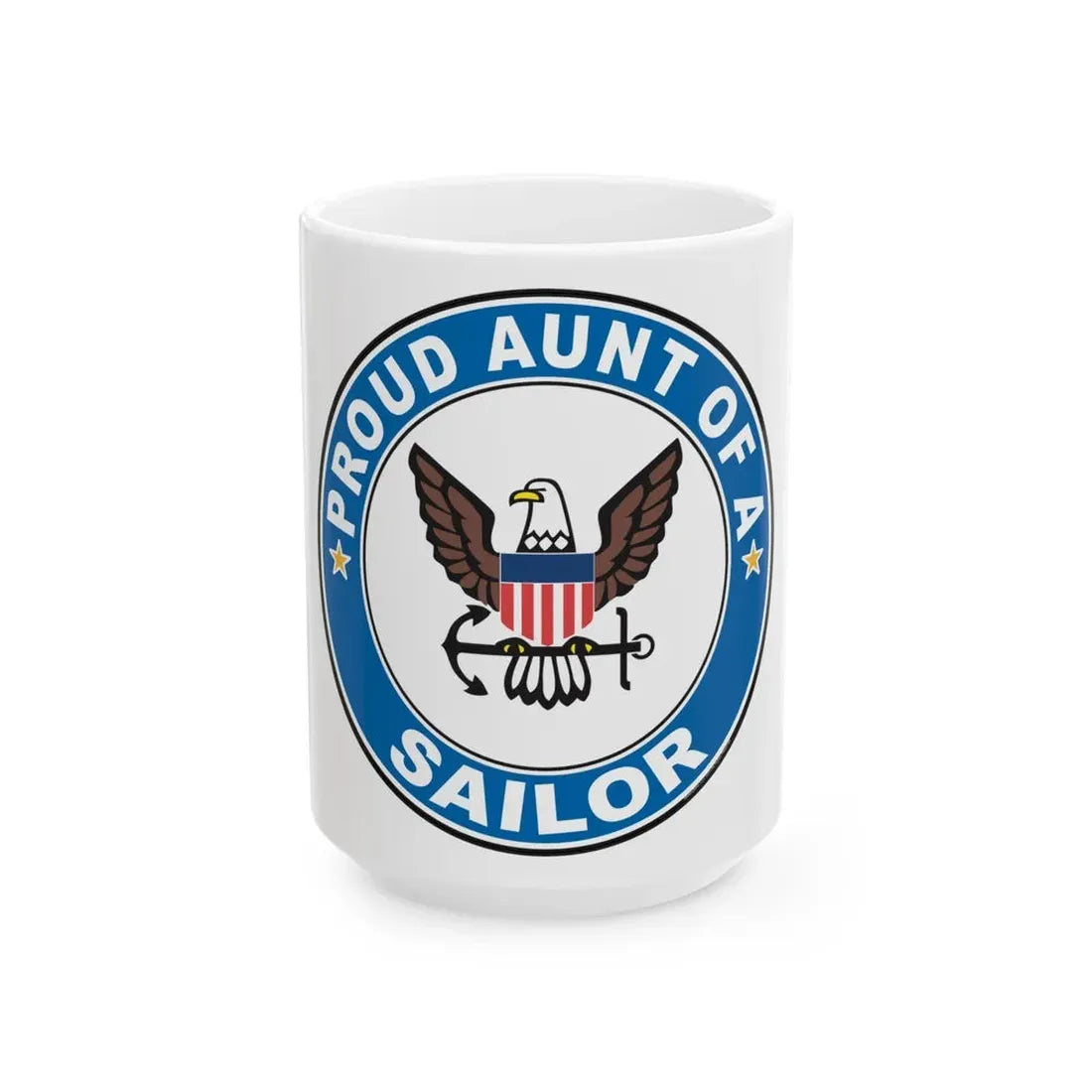 Proud Aunt of a Sailor (U.S. Navy) White Coffee Mug 15oz - Go Mug Yourself