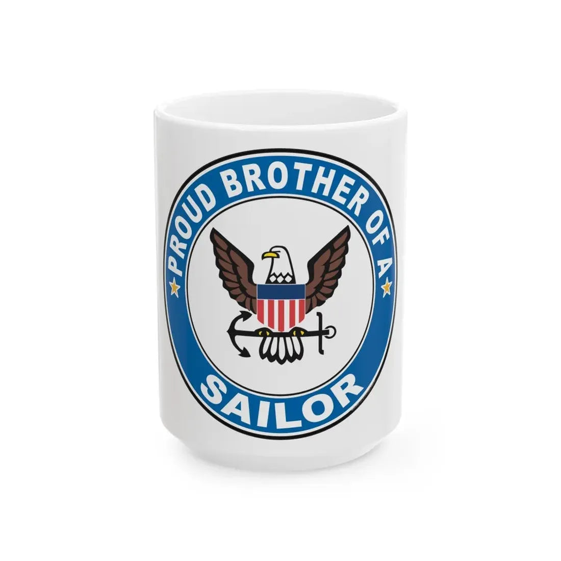 Proud Brother of a Sailor (U.S. Navy) White Coffee Mug - Go Mug Yourself