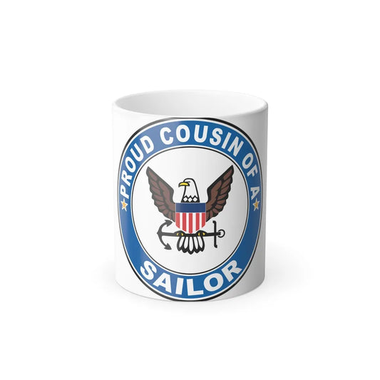 Proud Cousin of a Sailor (U.S. Navy) Color Changing Mug 11oz-11oz-Go Mug Yourself