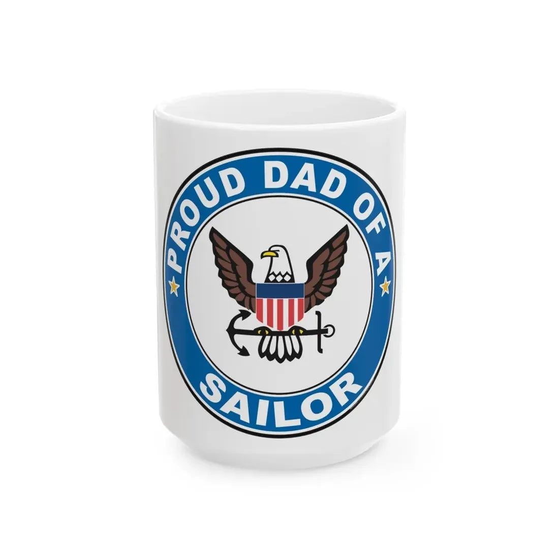 Proud Dad of a Sailor (U.S. Navy) White Coffee Mug 15oz - Go Mug Yourself