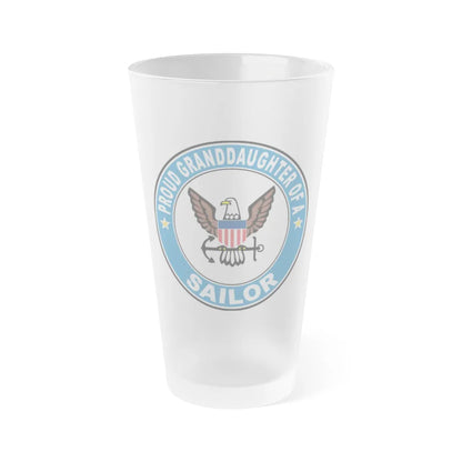 Proud Granddaughter of a Sailor (U.S. Navy) Frosted Pint Glass 16oz-Go Mug Yourself