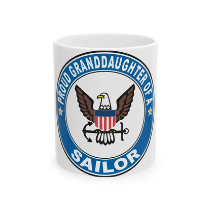 Proud Granddaughter of a Sailor (U.S. Navy) White Coffee Mug 11oz - Go Mug Yourself