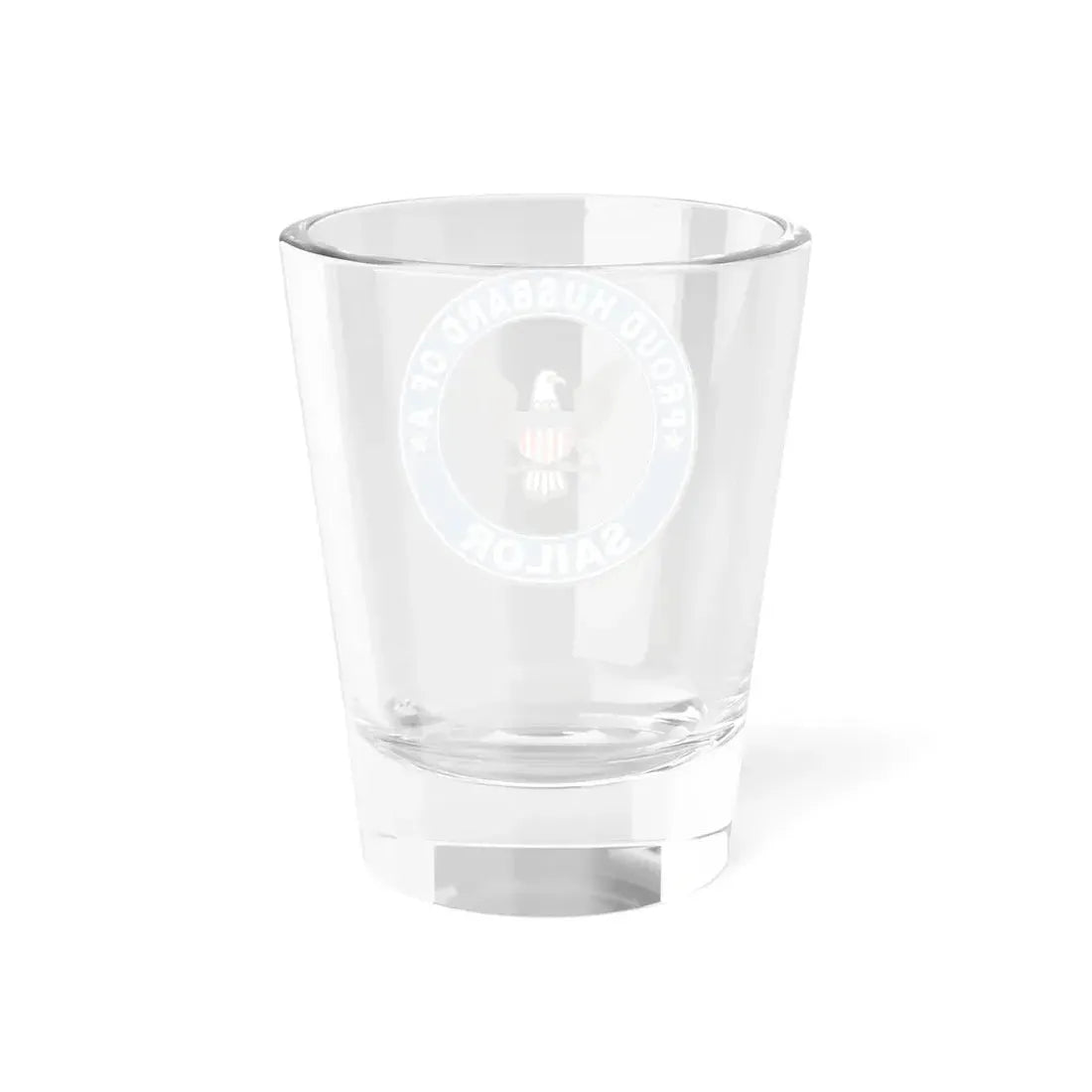 Proud Husband of a Sailor (U.S. Navy) Shot Glass 1.5oz - Go Mug Yourself