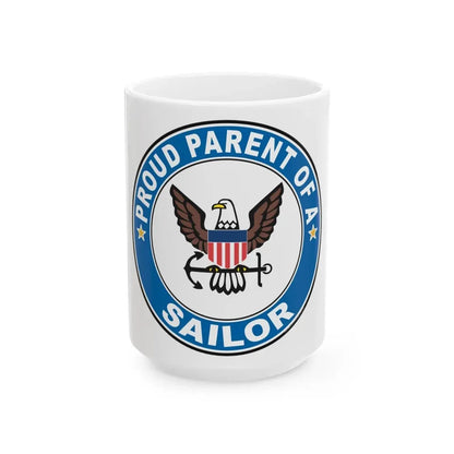 Proud Parent of a Sailor (U.S. Navy) White Coffee Mug 15oz - Go Mug Yourself