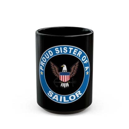 Proud Sister of a Sailor (U.S. Navy) Black Coffee Mug-15oz-Go Mug Yourself