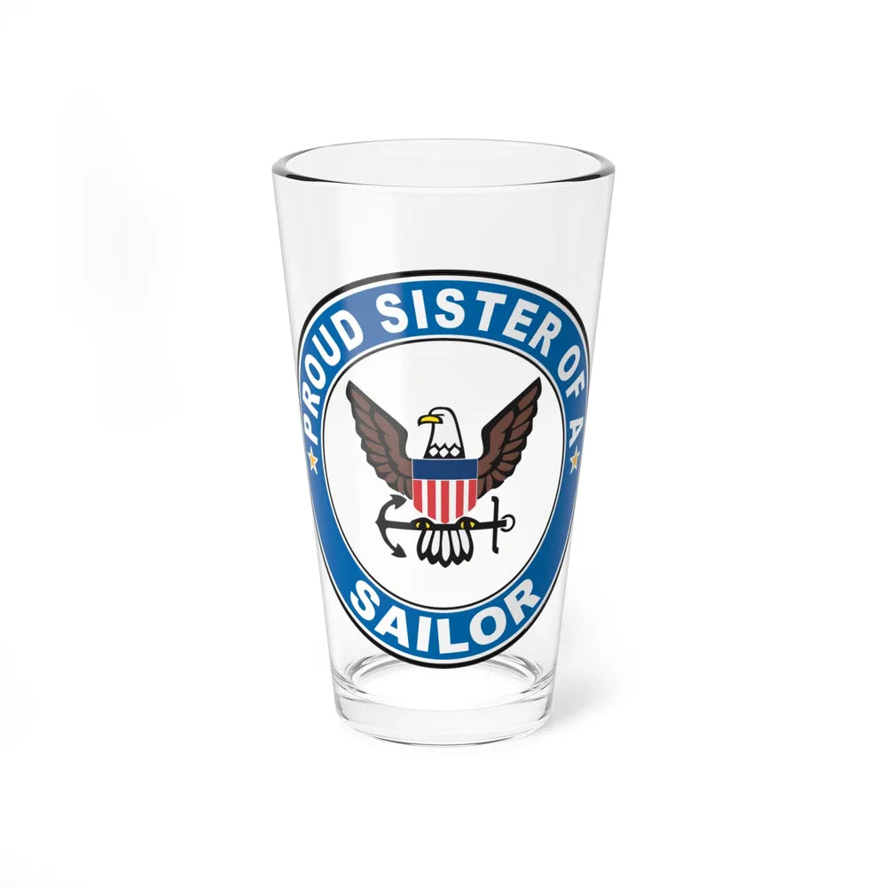 Proud Sister of a Sailor (U.S. Navy) Pint Glass 16oz-16oz-Go Mug Yourself