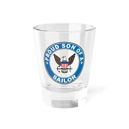 Proud Son of a Sailor (U.S. Navy) Shot Glass 1.5oz 1.5oz - Go Mug Yourself