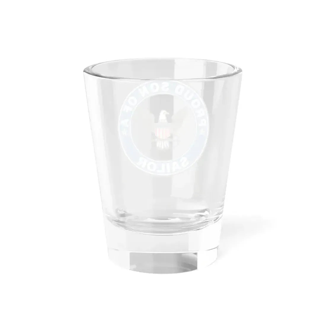 Proud Son of a Sailor (U.S. Navy) Shot Glass 1.5oz - Go Mug Yourself