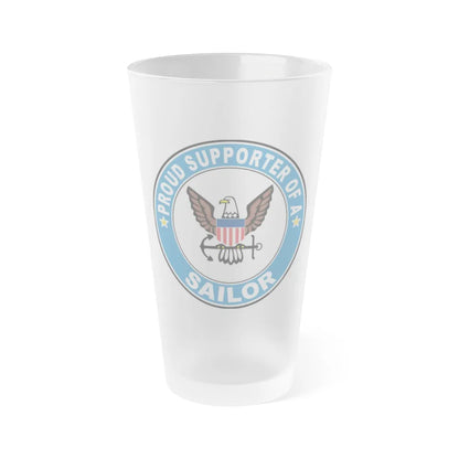 Proud Supporter of a Sailor (U.S. Navy) Frosted Pint Glass 16oz-Go Mug Yourself