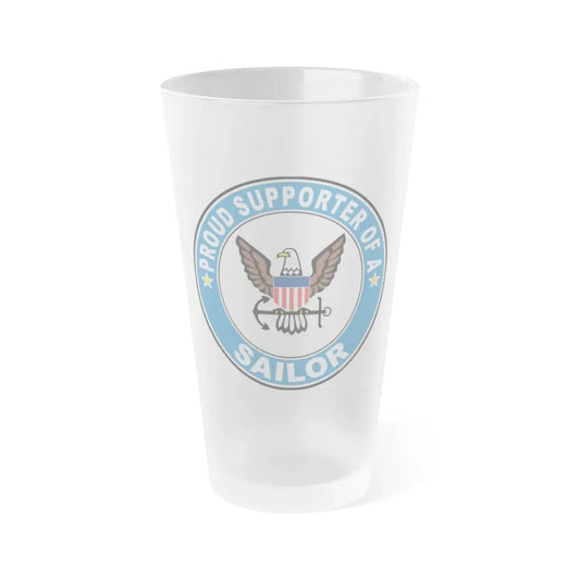 Proud Supporter of a Sailor (U.S. Navy) Frosted Pint Glass 16oz Default Title - Go Mug Yourself