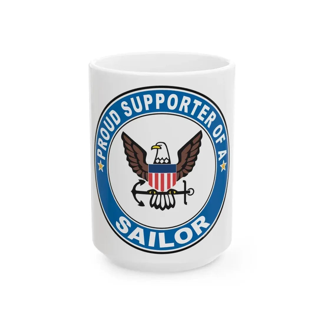 Proud Supporter of a Sailor (U.S. Navy) White Coffee Mug 15oz - Go Mug Yourself