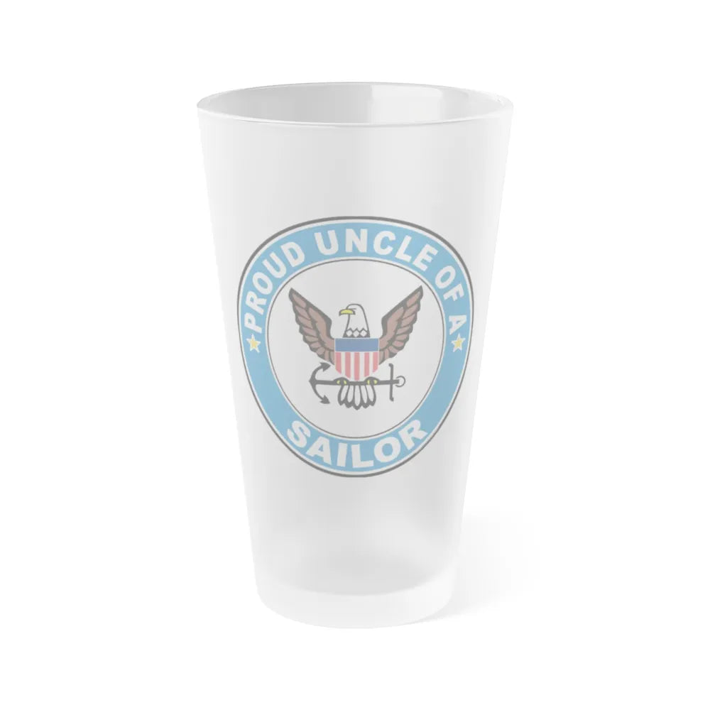 Proud Uncle of a Sailor (U.S. Navy) Frosted Pint Glass 16oz-Go Mug Yourself