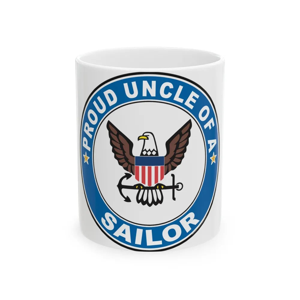 Proud Uncle of a Sailor (U.S. Navy) White Coffee Mug-11oz-Go Mug Yourself