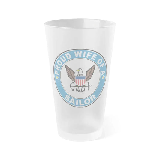 Proud Wife of a Sailor (U.S. Navy) Frosted Pint Glass 16oz Default Title - Go Mug Yourself