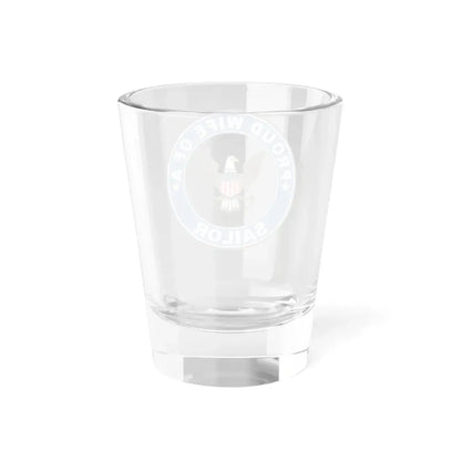 Proud Wife of a Sailor (U.S. Navy) Shot Glass 1.5oz - Go Mug Yourself