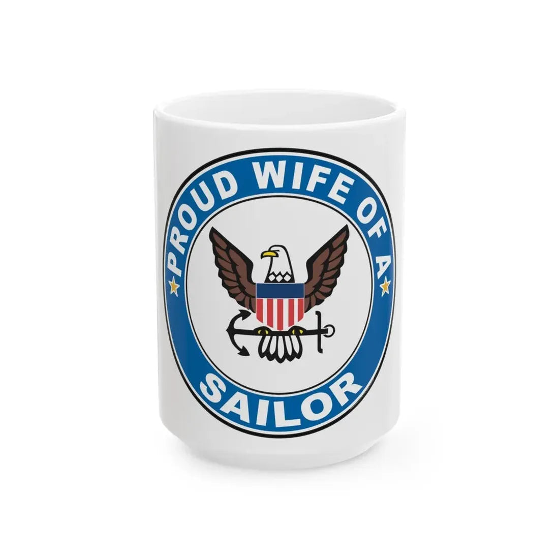 Proud Wife of a Sailor (U.S. Navy) White Coffee Mug - Go Mug Yourself
