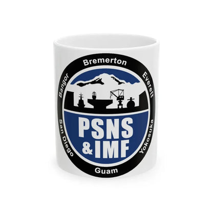 PSNS & IMF (U.S. Navy) White Coffee Mug 11oz - Go Mug Yourself