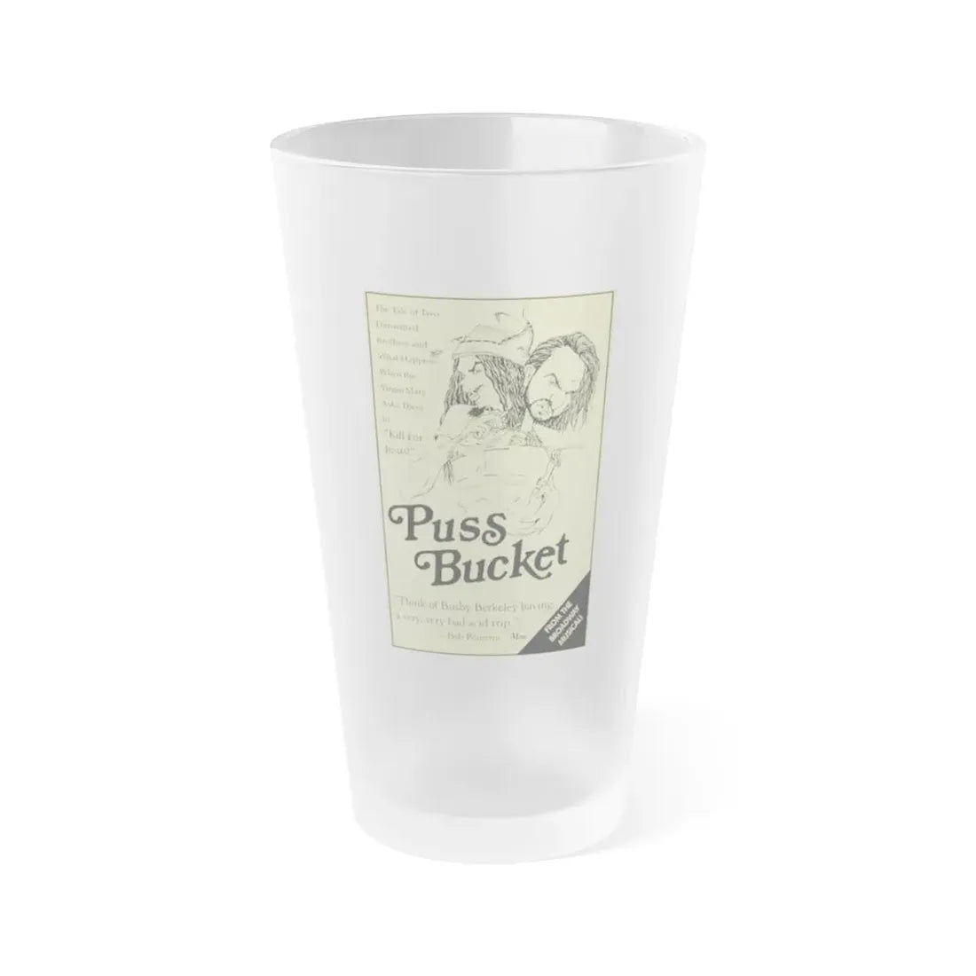 PUSS BUCKET THE MUSICAL 1991 Movie Poster - Frosted Pint Glass 16oz Default Title - Go Mug Yourself