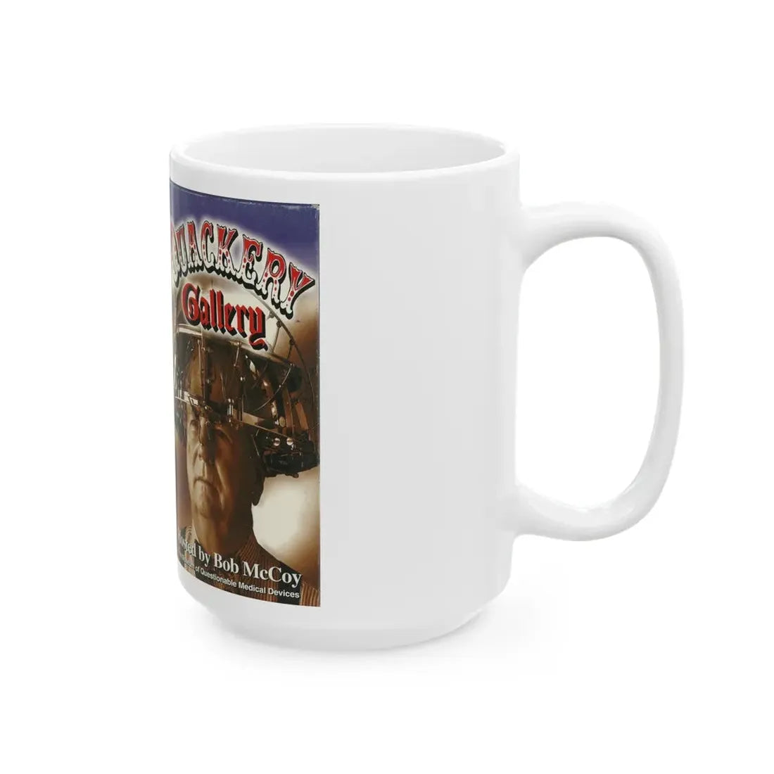 QUACKERY GALLERY HOSTED BY BOB MCCOY (VHS COVER) - White Coffee Mug - Go Mug Yourself