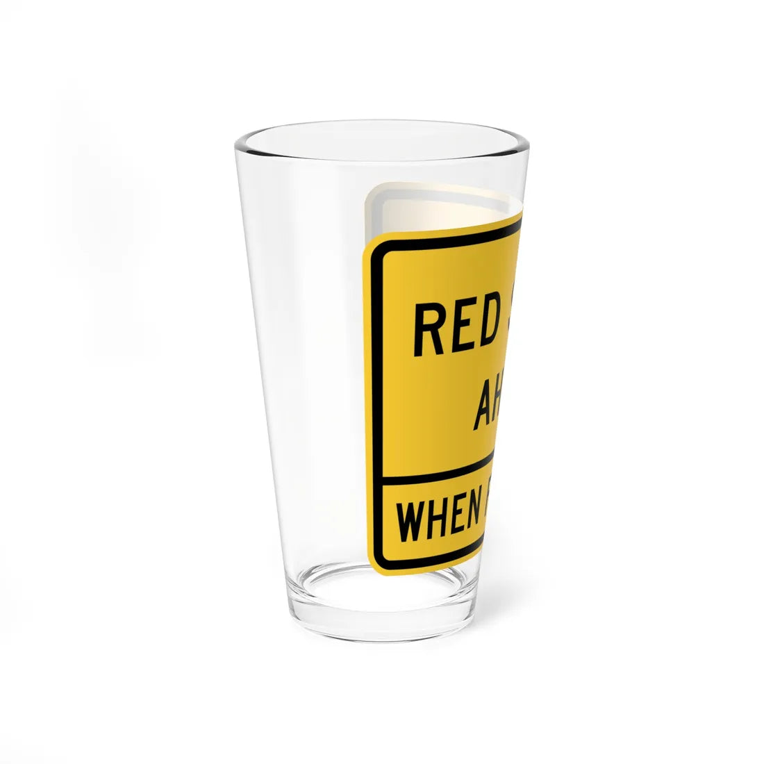 RED SIGNAL AHEAD WHEN FLASHING MUTCD-DE W3-3-DE (Delaware) (Road Sign) Pint Glass 16oz - Go Mug Yourself