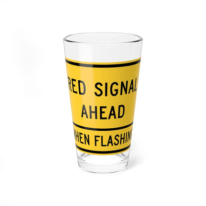 RED SIGNAL AHEAD WHEN FLASHING MUTCD-DE W3-3-DE (Delaware) (Road Sign) Pint Glass 16oz - Go Mug Yourself
