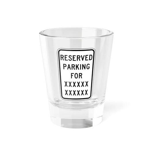 RESERVED PARKING FOR XXXXKX XXXXXKX Delaware R7-8-DE (Delaware) (Road Sign) Shot Glass 1.5oz 1.5oz - Go Mug Yourself