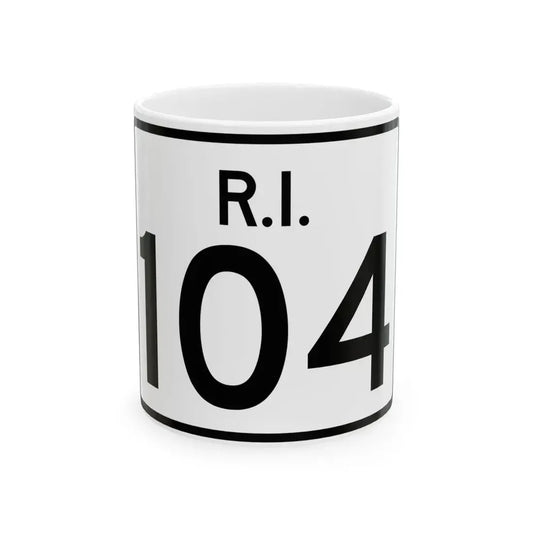 Rhode Island 104 (Rhode Island) (Road Sign) White Coffee Mug 11oz - Go Mug Yourself
