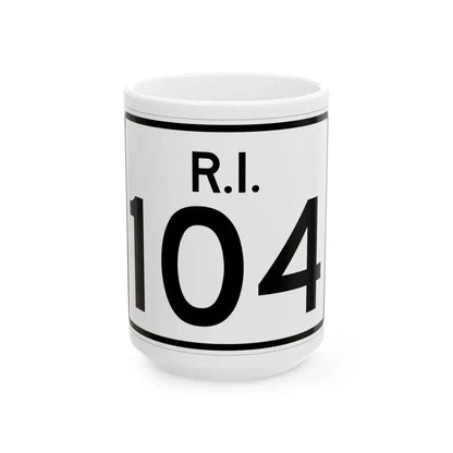 Rhode Island 104 (Rhode Island) (Road Sign) White Coffee Mug 15oz - Go Mug Yourself