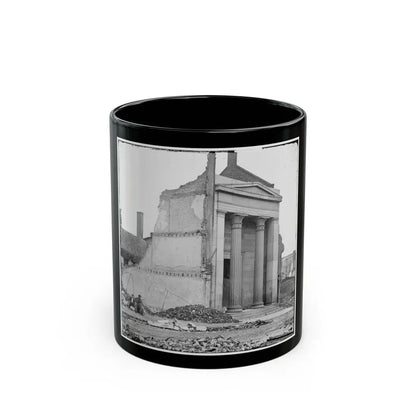 Richmond, Va. Ruins Of The Exchange Bank (Main Street) With The Facade Nearly Intact (U.S. Civil War) Black Coffee Mug 11oz - Go Mug Yourself