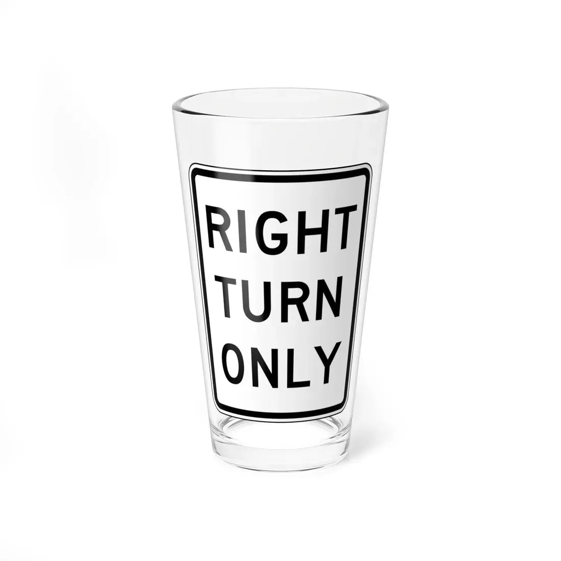 RIGHT TURN ONLY Delaware R3-5R-DE (Delaware) (Road Sign) Pint Glass 16oz 16oz - Go Mug Yourself