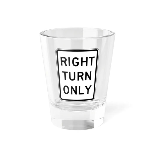 RIGHT TURN ONLY Delaware R3-5R-DE (Delaware) (Road Sign) Shot Glass 1.5oz 1.5oz - Go Mug Yourself