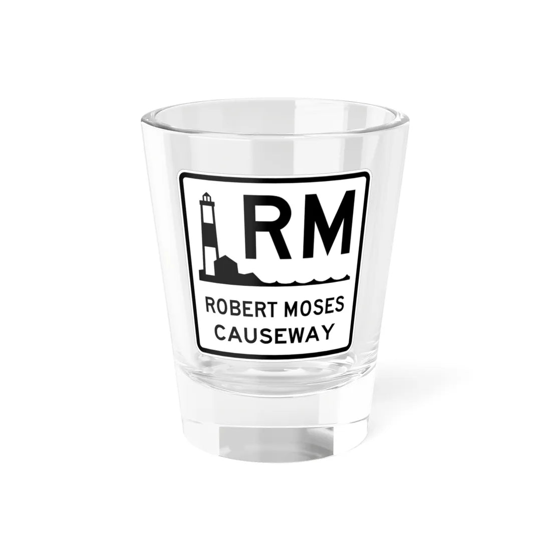 Robert Moses Cswy Shield (New York) (Road Sign) Shot Glass 1.5oz 1.5oz - Go Mug Yourself