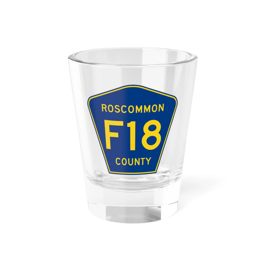 Roscommon County F-18 (Michigan) (Road Sign) Shot Glass 1.5oz 1.5oz - Go Mug Yourself