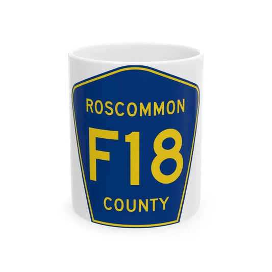 Roscommon County F-18 (Michigan) (Road Sign) White Coffee Mug 11oz - Go Mug Yourself