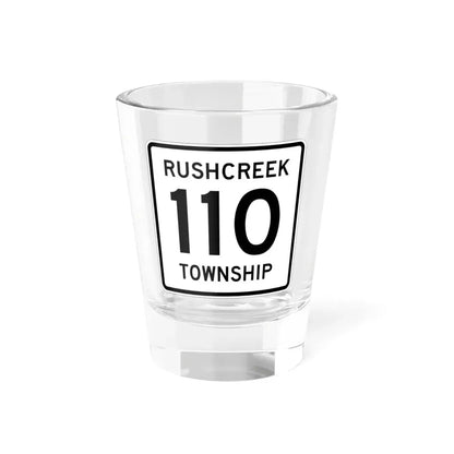 Rushcreek Township Route 110 Logan County Ohio (Ohio) (Road Sign) Shot Glass 1.5oz 1.5oz - Go Mug Yourself