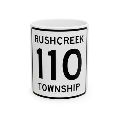 Rushcreek Township Route 110 Logan County Ohio (Ohio) (Road Sign) White Coffee Mug 11oz - Go Mug Yourself