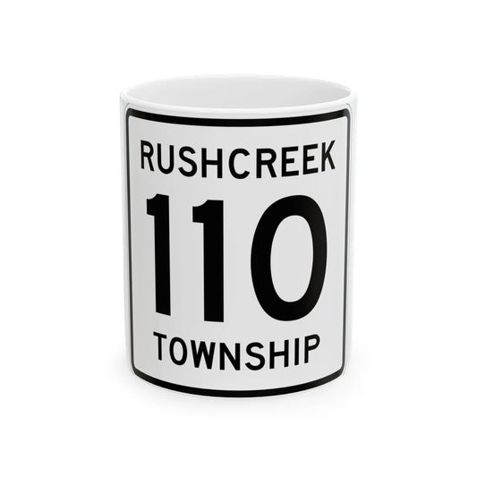 Rushcreek Township Route 110 Logan County Ohio (Ohio) (Road Sign) White Coffee Mug 11oz - Go Mug Yourself