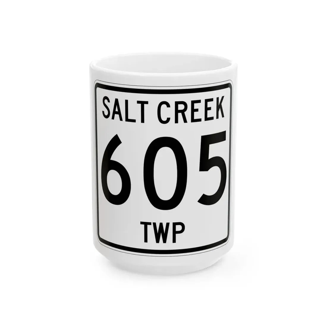 Salt Creek Township Route 605 Holmes County Ohio (Ohio) (Road Sign) White Coffee Mug 15oz - Go Mug Yourself