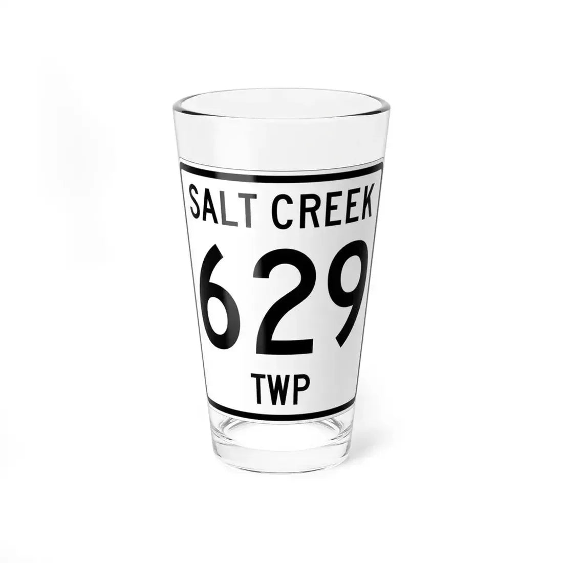 Salt Creek Township Route 629 Holmes County Ohio (Ohio) (Road Sign) Pint Glass 16oz 16oz - Go Mug Yourself