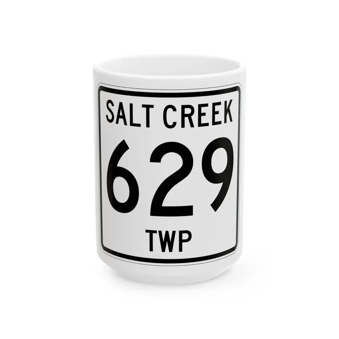 Salt Creek Township Route 629 Holmes County Ohio (Ohio) (Road Sign) White Coffee Mug 15oz - Go Mug Yourself