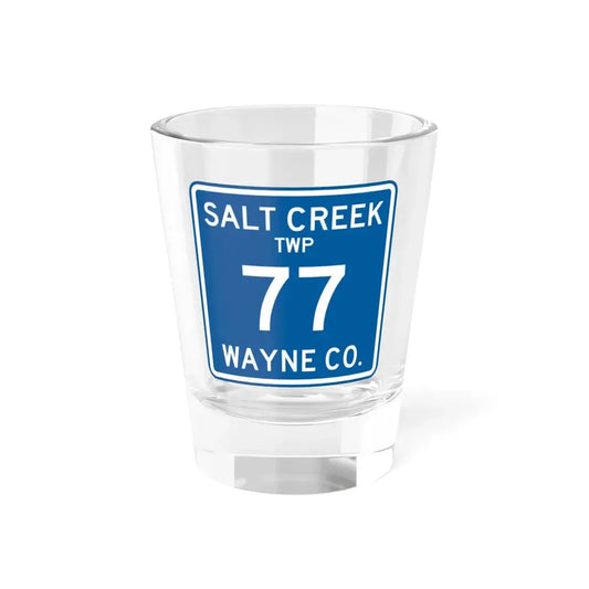 Salt Creek Township Route 77 Wayne County Ohio (Ohio) (Road Sign) Shot Glass 1.5oz 1.5oz - Go Mug Yourself