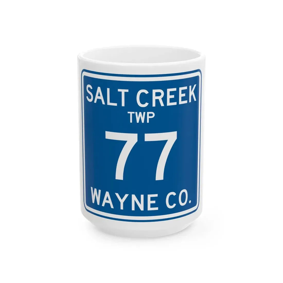 Salt Creek Township Route 77 Wayne County Ohio (Ohio) (Road Sign) White Coffee Mug 15oz - Go Mug Yourself