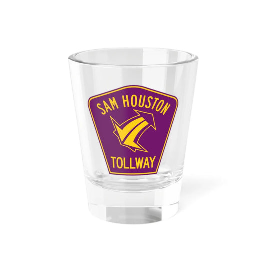 Sam Houston Tollway (Texas) (Road Sign) Shot Glass 1.5oz 1.5oz - Go Mug Yourself