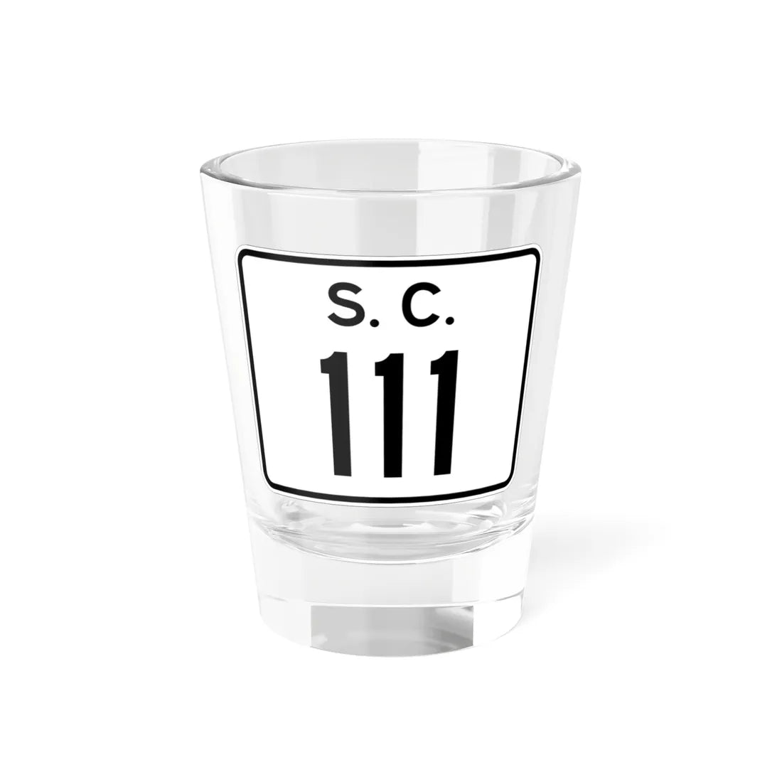 SC-111 (South Carolina) (Road Sign) Shot Glass 1.5oz 1.5oz - Go Mug Yourself