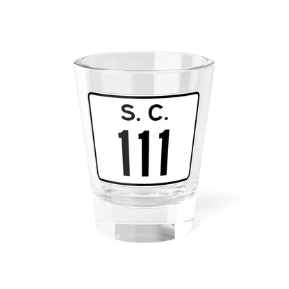 SC-111 (South Carolina) (Road Sign) Shot Glass 1.5oz 1.5oz - Go Mug Yourself