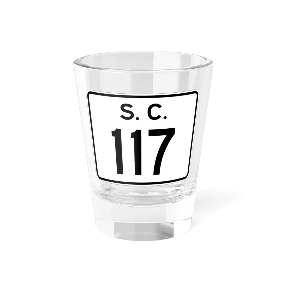 SC-117 (South Carolina) (Road Sign) Shot Glass 1.5oz 1.5oz - Go Mug Yourself
