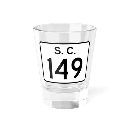 SC-149 (South Carolina) (Road Sign) Shot Glass 1.5oz 1.5oz - Go Mug Yourself