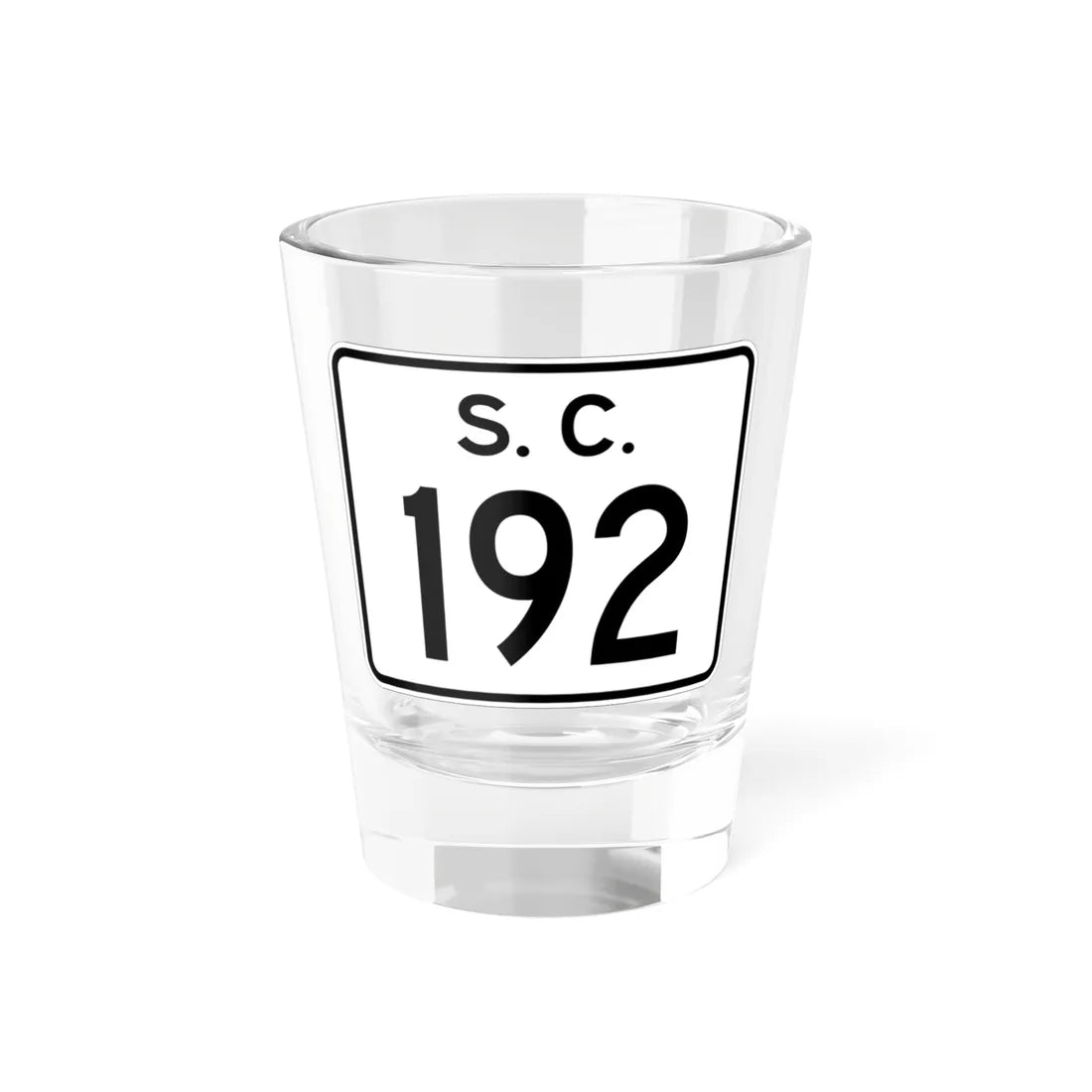 SC-192 (South Carolina) (Road Sign) Shot Glass 1.5oz 1.5oz - Go Mug Yourself